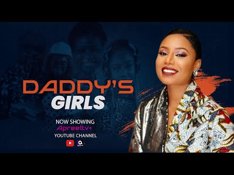 DADDY'S GIRLS | NOLLYWOOD DRAMA SERIES | EPISODE 51 | NANCY ISIME | BIODUN STEPHEN | FEMI OKUSANYA