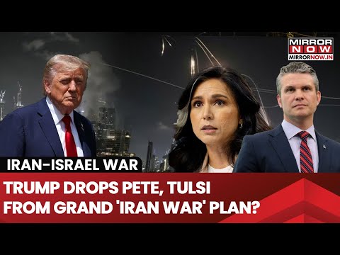 Trump Drops Tulsi Gabbard, Pete Hegseth From 'Iran War Room'? Who's In 'Tier 1'? | Israel-Iran War