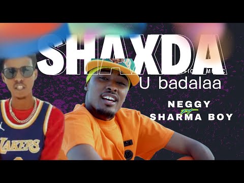 Neggy ft Sharma Boy - Shaxda U badalaa ( Official Music Video )