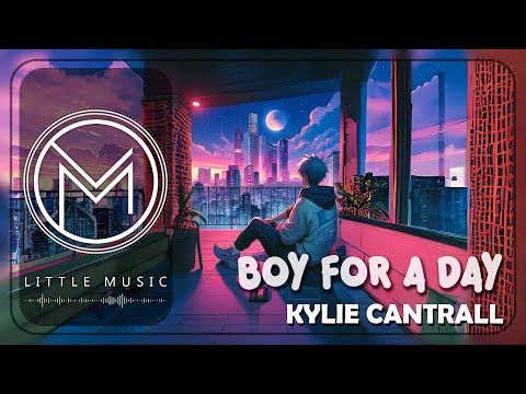 Kylie Cantrall - Boy For A Day [Lyrics]