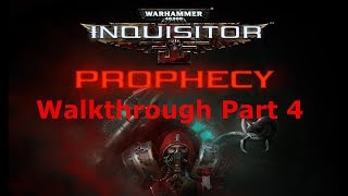 Warhammer 40,000: Inquisitor - Prophecy Walkthrough Part 4
