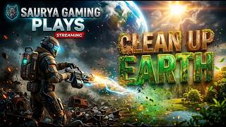 CLEAN UP EARTH GAMEPLAY || @SauryaGamingofficial #tlrp #gta5