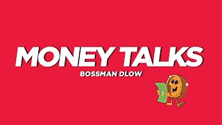 BossMan Dlow - Money Talks (Lyrics)