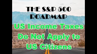 Trading The S&P 500 Futures Market: US Income Taxes Do Not Apply To US Citizens
