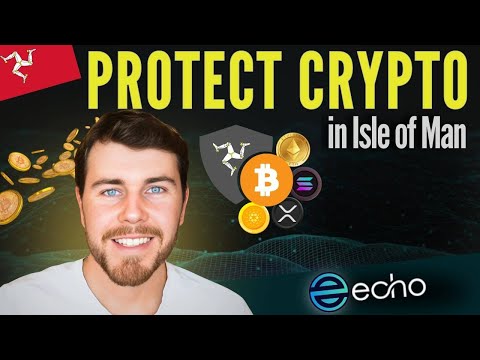 Protect Your Crypto Legally with the Isle of Man? Echo CEO Explains | Blockchain Interviews