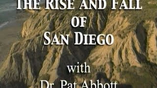 The Rise and Fall of San Diego - Dr. Pat Abbott, SDSU