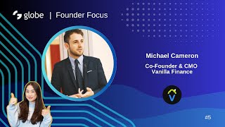 globe | Founder Focus #5 - Vanilla Finance, Michael Cameron