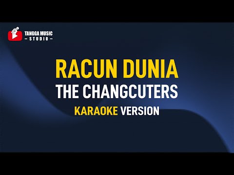 The Changcuters – Racun Dunia (Karaoke)