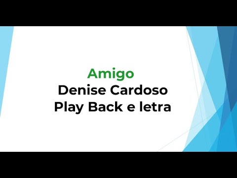 Amigo   Denise Cardoso play Back e letra