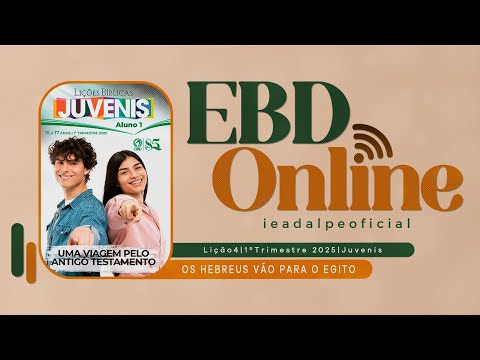 EBD Online | Lição 4 [Juvenis] Os Hebreus vão para o Egito | 1º Trim. De 2025 - Ieadalpe.