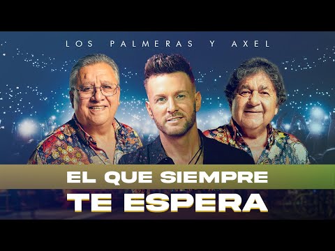 🌴 Los Palmeras & Axel - El Que Siempre Te Espera | VIDEO OFICIAL | 🔥Estreno Exclusivo🔥