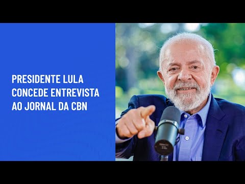 Presidente Lula concede entrevista ao Jornal da CBN