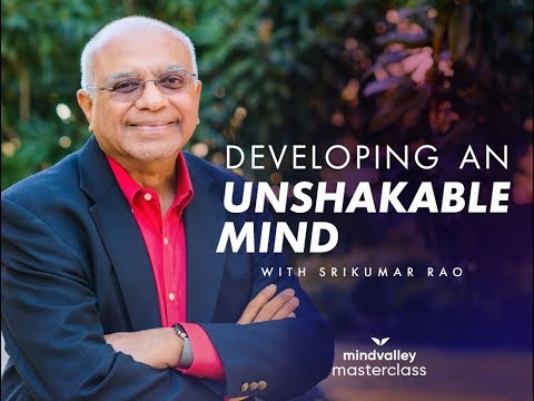 Developing An Unshakable Mind With Dr. Srikumar Rao - Mindvalley Masterclass Trailer