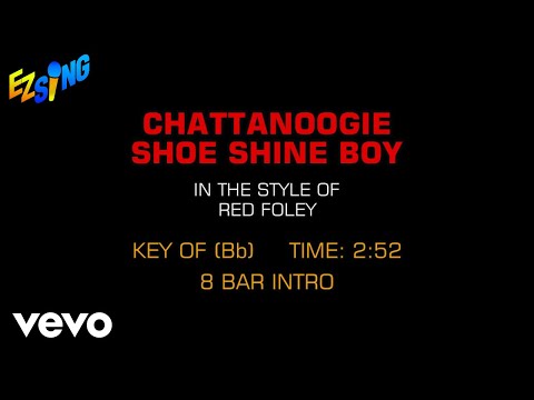 Red Foley – Chattanoogie Shoe Shine Boy (Karaoke)