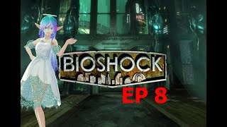 Angel Plays Bioshock! Part 8