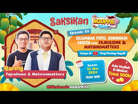 Ngoppiii Live [EPS 33] - Selembar foto, sebingkai cerita with Fajrulisme & Matirnomatters