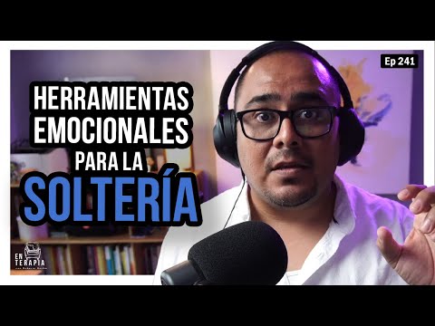 Ep 241 Herramientas emocionales para la soltería