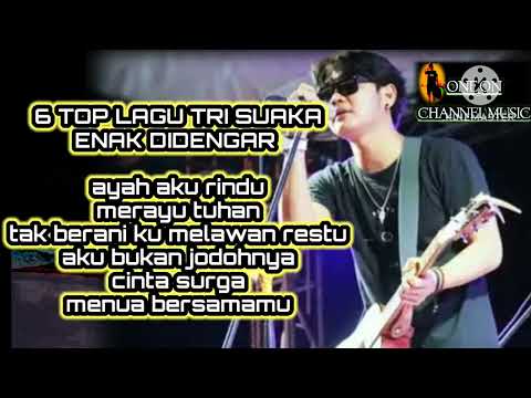 MERAYU TUHAN #trisuaka  (6 TOP LAGU TRISUAKA) enak-didengar. AYAH AKU RINDU//CINTA SURGA