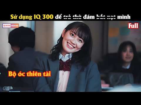 Sử dụng IQ 300 để t.r.ả t.h.u đám b.ắ.t n.ạ.t mình - Review phim Hàn