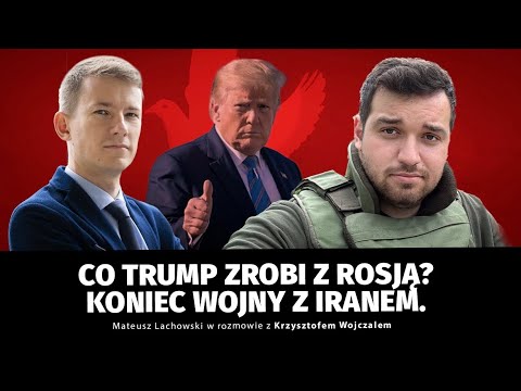 Czy Trump jest nieobliczalny? Jaki ma pomysł na relację z Rosją? Krzysztof Wojczal i M. Lachowski