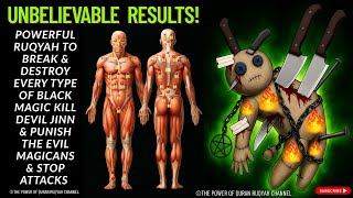Unbelievable Results! POWERFUL Ruqyah to Destroy all Black Magic,kill Devil Jinns & Punish Magicians