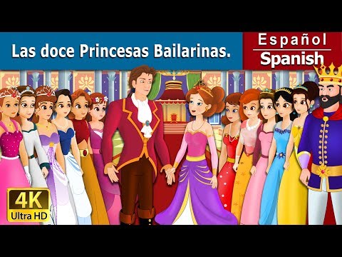 Las doce Princesas Bailarinas | 12 Dancing Princess in Spanish |  @SpanishFairyTales