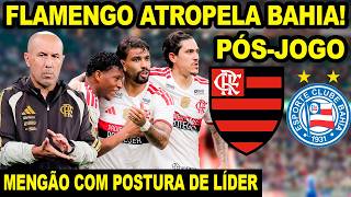 FLAMENGO ATROPELA O BAHIA! MENGÃO COM POSTURA DE LÍDER NA ARENA FONTE NOVA! PÓS-JOGO DO FLA! E+