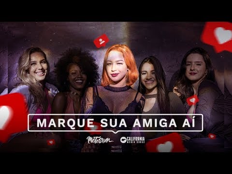 Marque Sua Amiga Aí - Malu (CLIPE OFICIAL) | Mete Som