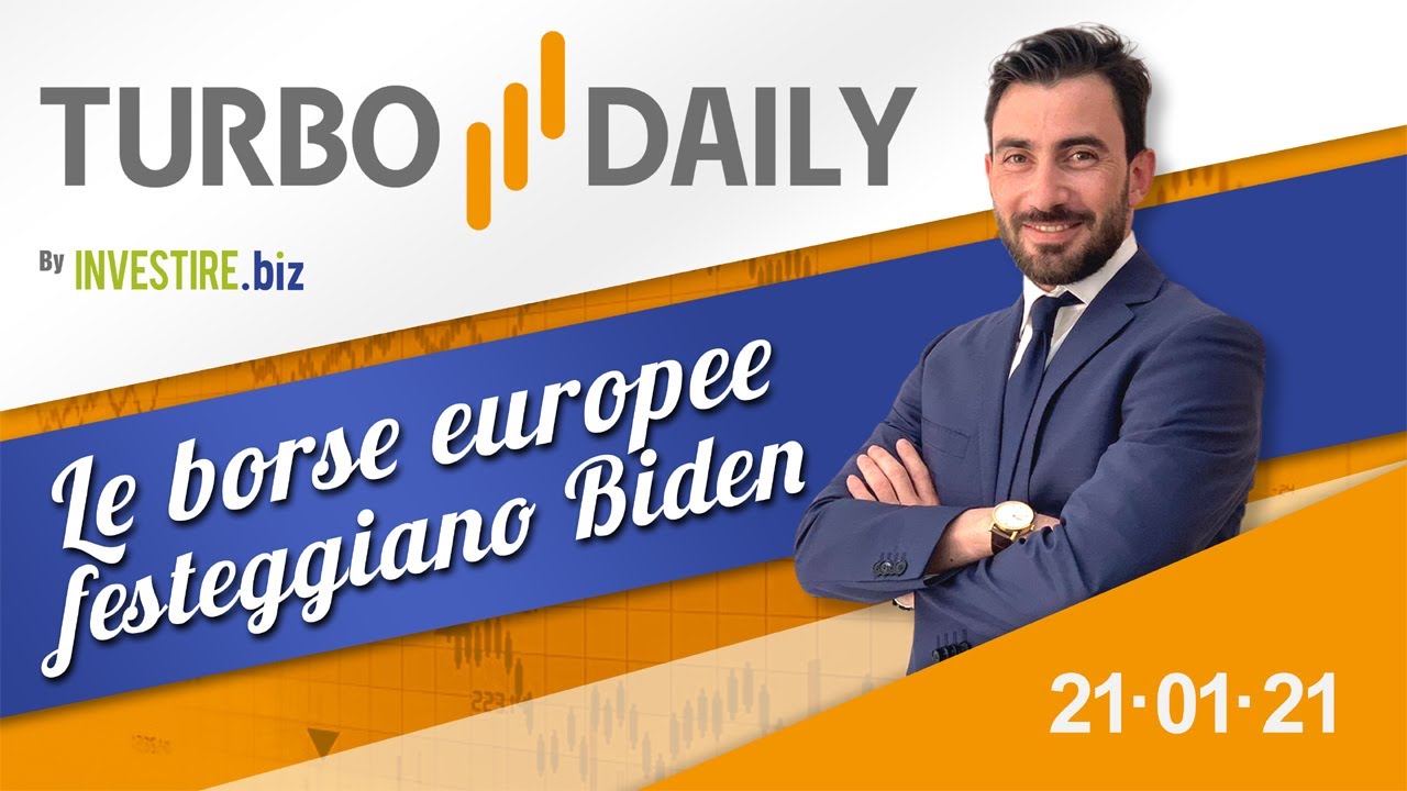 Turbo Daily 21.01.2021 - Le borse europee festeggiano Biden