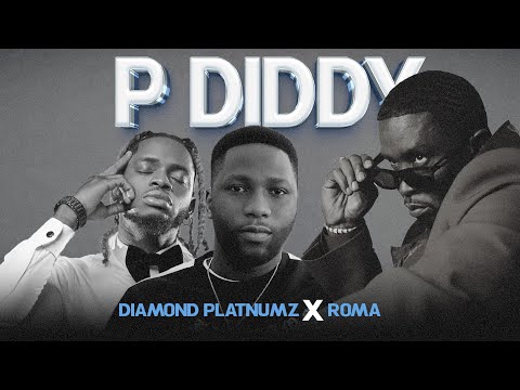 Roma Ft Diamond Platnumz - P Diddy  (Official Music Video)