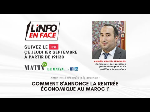 Video : L'Info en Face avec Ahmed Khalid Benomar sur la rentrée économique au Maroc