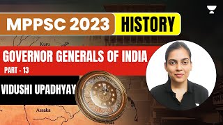Governor Generals of India | Part- 13 | History | MPPSC 2023 | Vidushi