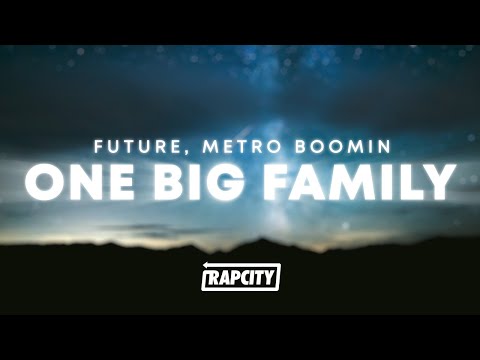 Future, Metro Boomin - One Big Family (Lyrics)