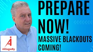 Prepare Now! – Widespread Blackouts Coming 