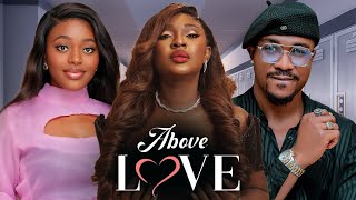 ABOVE LOVE(FULL MOVIE)YVONE JEGEDE,SHAZNAY OKAWA,KENNETH NWADIKE,2025 LATEST NOLLYWOOD MOVIE
