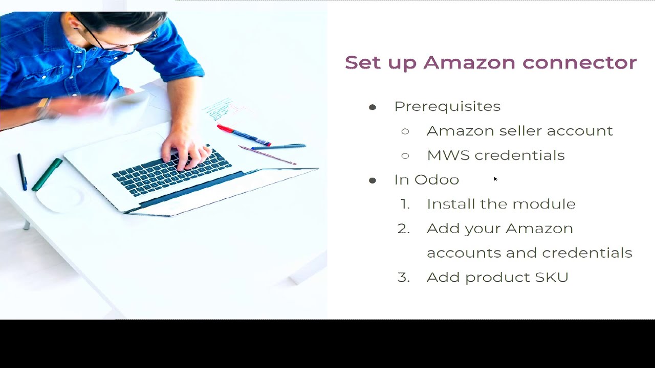 Introducing Odoo's Amazon Connector | 11/7/2019

In this webinar, Thomas will discuss how to import your Amazon orders in Odoo, synchronize your deliveries and manage your ...
