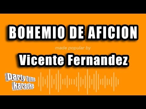 Vicente Fernandez – Bohemio De Aficion (Versión Karaoke)