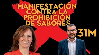 LA MANIFESTACIÓN DEFINITIVA 31M | NO A LA PROHIBICIÓN DE SABORES