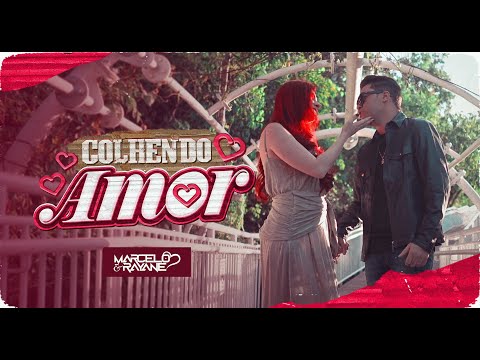 Marcelo e Rayane - Colhendo Amor