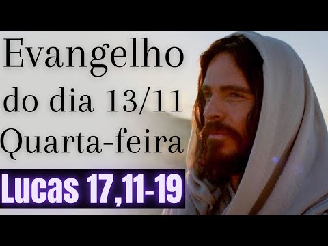 Evangelho do dia com reflexão, Quarta-feira 13/11, Lc 17,11-19