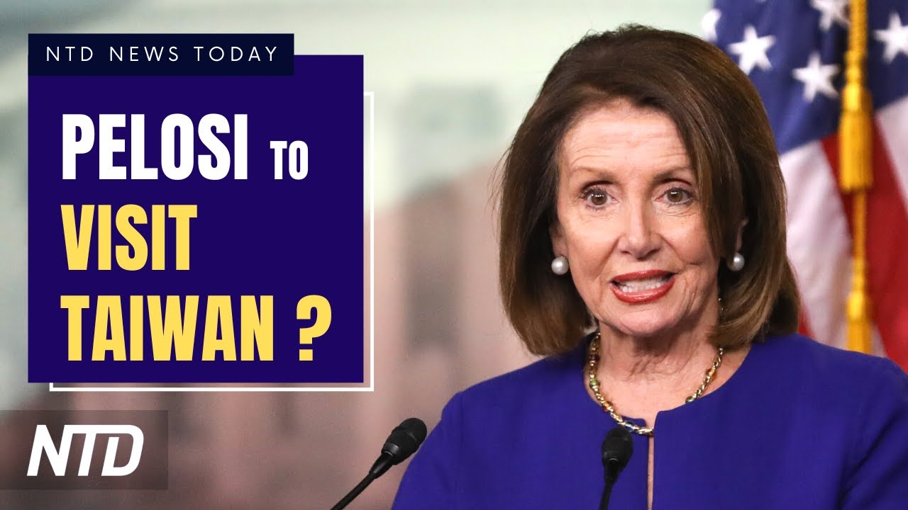 Pelosi Expected to Visit Taiwan; Biden Admin to Give ID Cards to Illegal Immigrants | NTD￼
