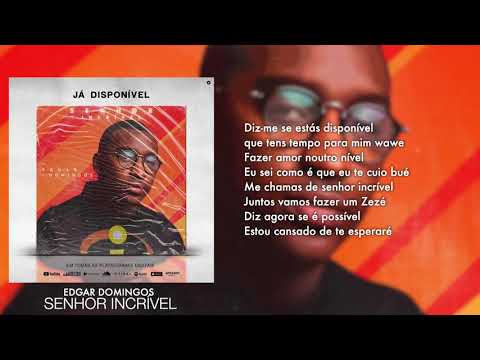 Edgar Domingos - Senhor Incrível (Prod. Teo No Beat) Lyric Video