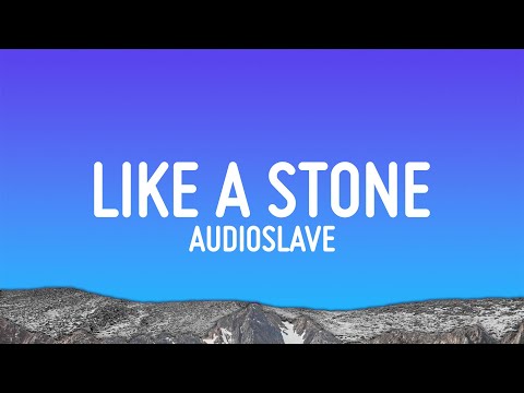 Audioslave - Like a Stone (Lyrics)