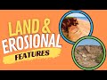 Exploring Land and Erosional Features