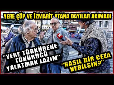 "YERE TÜRKÜRENE TÜKÜRÜĞÜ YALATACAKSIN" ÇÖP VE İZMARİT ATANA VATANDAŞ.CEZA İSTİYOR: | SOKAK RÖPORTAJI