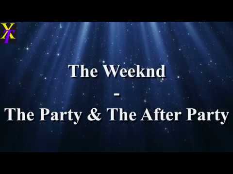 The Weeknd - The Party & The After Party (Lyrics)
