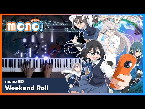mono ED - "Weekend Roll" - Piano Cover / halca