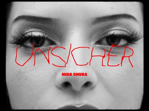 Nina Chuba - Unsicher (Official Music Video)
