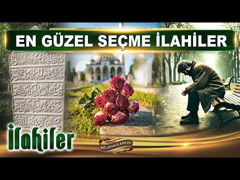 BİR KEFENDEN BAŞKA NE VAR ÜSTÜNDE / Karışık seçme en güzel İlahiler dinle / Ağlatan İlahiler Kanalı