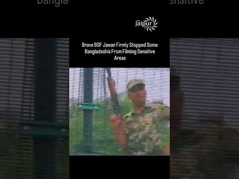 Brave BSF Jawan Firmly Stopped Some Bangladeshis From Filming Sensitive Areas 🔥🇮🇳